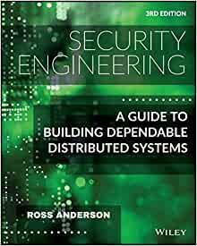 Security Engineering: A Guide to Building Dependable Distributed Systems by Ross J. Anderson