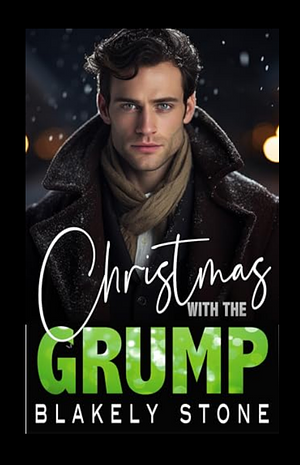 Christmas with the Grump by Blakely Stone