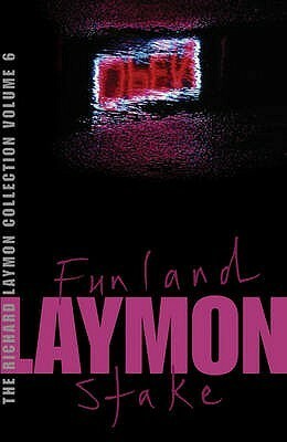 The Richard Laymon Collection, Volume 6: Funland / Stake by Richard Laymon