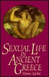 Sexual Life in Ancient Greece by Lawrence H. Dawson, John Henry Freese, Hans Licht