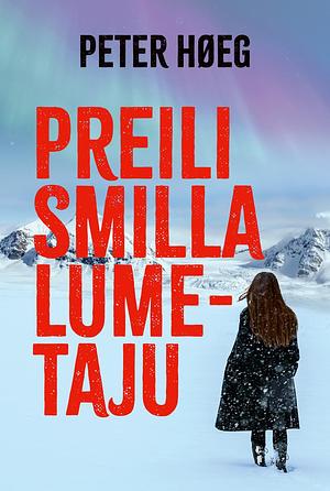 Preili Smilla lumetaju by Peter Høeg