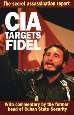 CIA Targets Fidel: The Secret Assassination Report by 