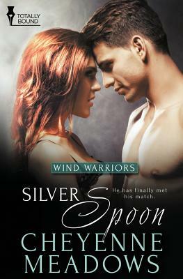 Wind Warriors: Silver Spoon by Cheyenne Meadows