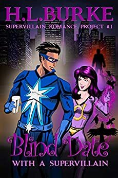 Blind Date with a Supervillain by H.L. Burke