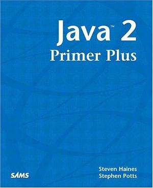 Java 2 Primer Plus by Steven Haines, Stephen Potts