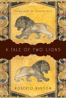 A Tale of Two Lions: A Novel by Roberto Ransom, Jasper Reid