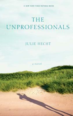 The Unprofessionals by Julie Hecht