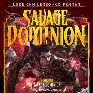 Savage Dominion by G.D. Penman, Luke Chmilenko