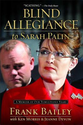 Blind Allegiance to Sarah Palin by Frank Bailey