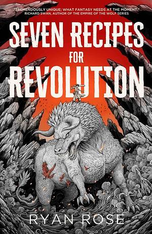 Seven Recipes for Revolution by Ryan Rose