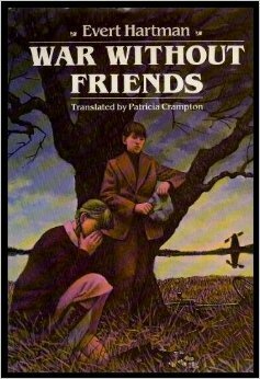 War Without Friends by Patricia Crampton, Evert Hartman