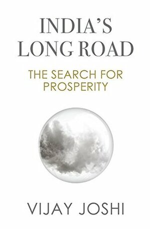 India's Long Road: The Search for Prosperity by Vijay Joshi