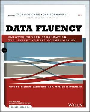 Data Fluency: Empowering Your Organization with Effective Data Communication by Zach Gemignani, Chris Gemignani, Richard Galentino