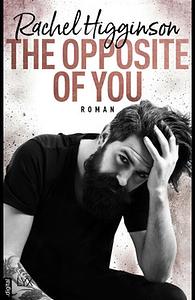 The Opposite of You by Rachel Higginson