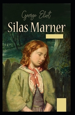 Silas Marner Illustrated by George Eliot