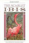 The Scarlet Ibis: The Collection of Wonder by Philippe Dumas, James Hurst