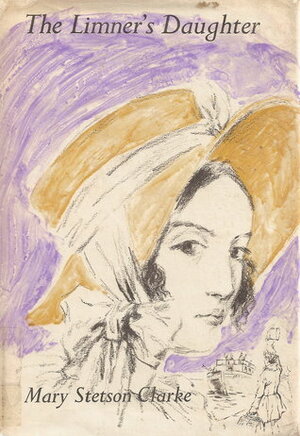 The Limner's Daughter by Mary Stetson Clarke