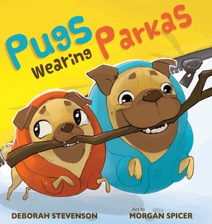 Pugs Wearing Parkas by Deborah Stevenson