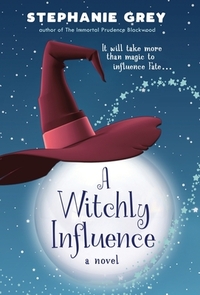 A Witchly Influence by Stephanie Grey