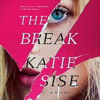 The Break by Katie Sise