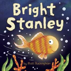 Bright Stanley by Matt Buckingham