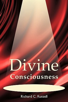 Divine Consciousness by Richard Russell