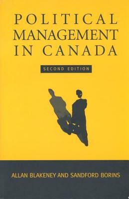 Political Management in Canada by Sandford Borins, Allan Blakeney