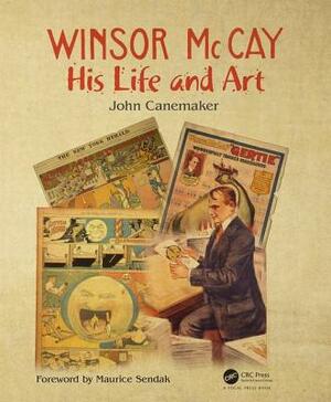 Winsor McCay: His Life and Art by John Canemaker