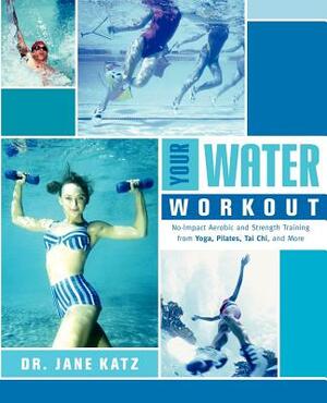 Your Water Workout by Jane Katz