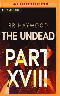 The Undead: Part 18 by R.R. Haywood