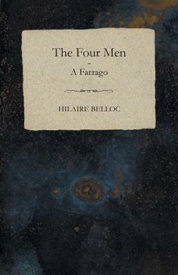 The Four Men - A Farrago by Hilaire Belloc