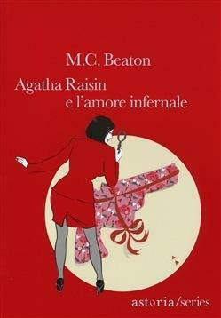 Agatha Raisin e l'amore infernale by M.C. Beaton