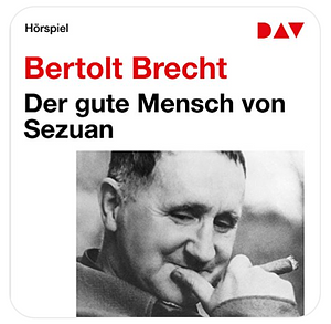 Der Gute Mensch Von Sezuan by Bertolt Brecht
