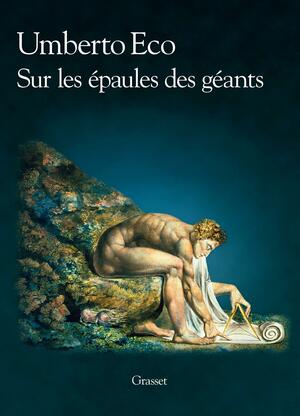 Sur les épaules des géants by Umberto Eco