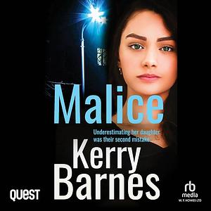 Malice by Kerry Barnes