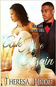 Ask Me Again by Theresa Hodge