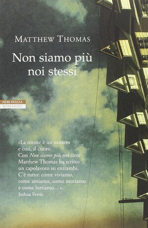 Non siamo più noi stessi by Matthew Thomas