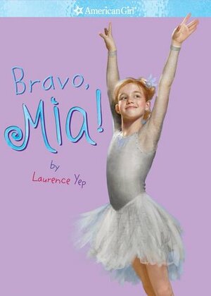 Bravo, Mia! by Laurence Yep, Robert Papp, Tamara England