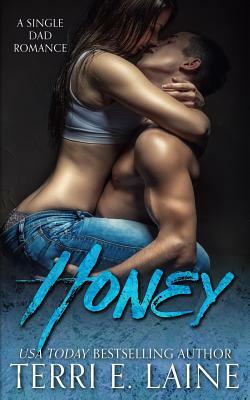 Honey: A Single Dad Romance by Terri E. Laine