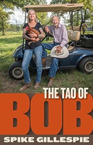 The Tao of Bob by Spike Gillespie