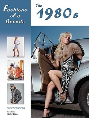 Fashions of a Decade: The 1980s by Vicky Carnegy