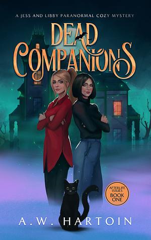 Dead Companions: A Humorous Twisty Paranormal Ghost Mystery  by A.W. Hartoin