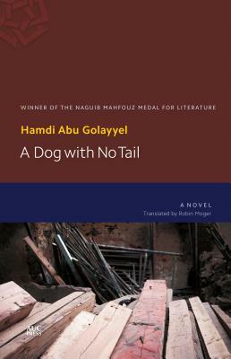 A Dog with No Tail by Hamdi Abu Golayyel