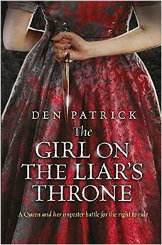 The Girl on the Liar's Throne by Den Patrick