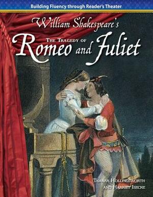 The Tragedy of Romeo and Juliet (William Shakespeare) by Tamara Hollingsworth, Harriet Isecke