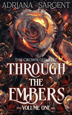 Through the Embers by Adriana Sargent