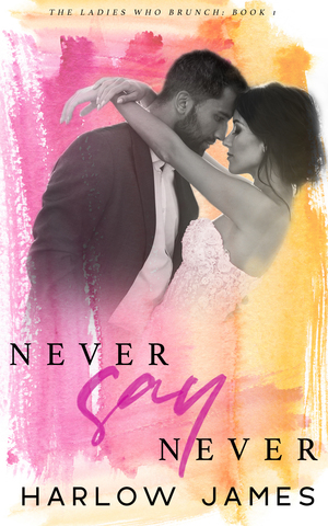 Never Say Never by Harlow James
