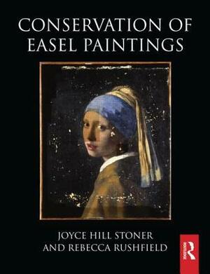 Conservation of Easel Paintings by Rebecca Rushfield, Joyce Hill Stoner