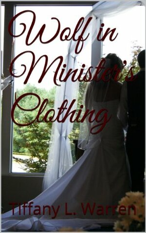 Wolf in Minister's Clothing by Tiffany L. Warren