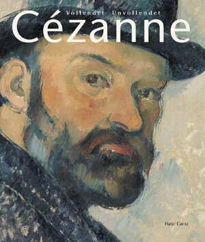 Paul C�zanne: Finished - Unfinished by Paul Cézanne